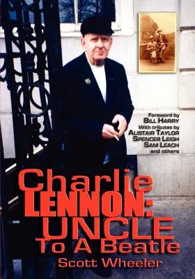 Charlie Lennon: Lo zio di un Beatle - Charlie Lennon: Uncle To A Beatle