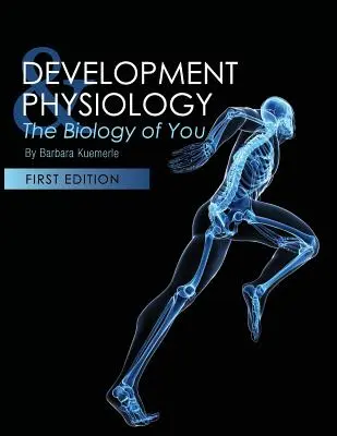 Sviluppo e fisiologia: La biologia di te stesso - Development and Physiology: The Biology of You