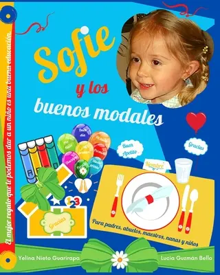 Sofie e i buenos modales: Per padres, abuelos, maestros, nanas y nios - Sofie y los buenos modales: Para padres, abuelos, maestros, nanas y nios