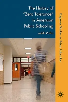 La storia della tolleranza zero nella scuola pubblica americana - The History of Zero Tolerance in American Public Schooling