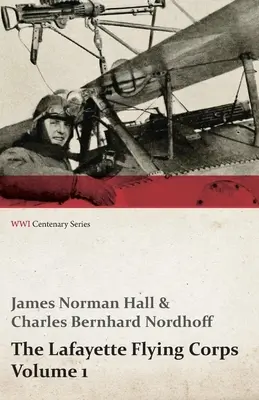 Il Corpo Volante Lafayette - Volume 1 (Serie Centenario della Prima Guerra Mondiale) - The Lafayette Flying Corps - Volume 1 (WWI Centenary Series)