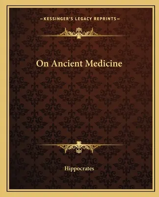 Sulla medicina antica - On Ancient Medicine
