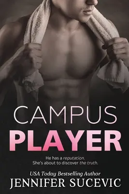 Il giocatore del campus: Un romanzo sportivo da nemici a amanti - Campus Player: An Enemies-to-Lovers Sports Romance
