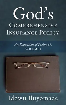 La polizza assicurativa di Dio: Esposizione del Salmo 91, Volume I - God's Comprehensive Insurance Policy: An Exposition of Psalm 91, Volume I