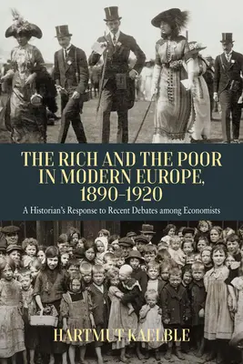 I ricchi e i poveri nell'Europa moderna, 1890-2020: La risposta di uno storico ai recenti dibattiti tra gli economisti - The Rich and the Poor in Modern Europe, 1890-2020: A Historian's Response to Recent Debates Among Economists