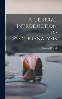Introduzione generale alla psicoanalisi - A General Introduction to Psychoanalysis