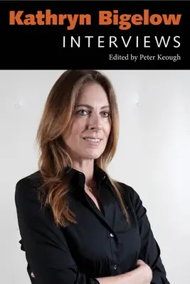 Kathryn Bigelow: Interviste - Kathryn Bigelow: Interviews