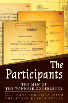 I partecipanti: Gli uomini della Conferenza di Wannsee - The Participants: The Men of the Wannsee Conference