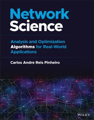 Scienza delle reti: Algoritmi di analisi e ottimizzazione per le applicazioni del mondo reale - Network Science: Analysis and Optimization Algorithms for Real-World Applications