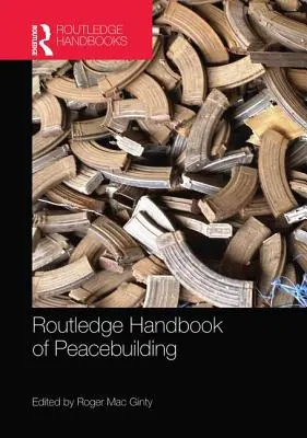 Manuale Routledge di costruzione della pace - Routledge Handbook of Peacebuilding