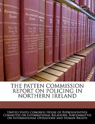 Il rapporto della Commissione Patten sulle attività di polizia in Irlanda del Nord - The Patten Commission Report on Policing in Northern Ireland