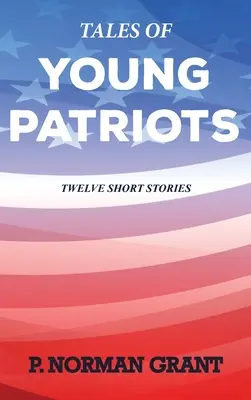 Racconti di giovani patrioti: Dodici storie brevi - Tales of Young Patriots: Twelve Short Stories