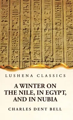 Un inverno sul Nilo, in Egitto e in Nubia - A Winter on the Nile, in Egypt, and in Nubia