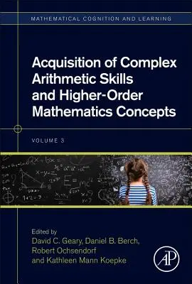 Acquisizione di abilità aritmetiche complesse e di concetti matematici di ordine superiore: Volume 3 - Acquisition of Complex Arithmetic Skills and Higher-Order Mathematics Concepts: Volume 3
