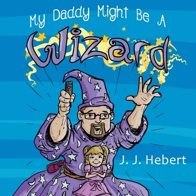 Mio padre potrebbe essere un mago - My Daddy Might Be A Wizard