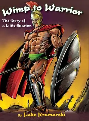 Da fifone a guerriero: La storia di un piccolo spartano - Wimp to Warrior: The Story of a Little Spartan