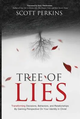 L'albero delle bugie: Trasformare le decisioni, i comportamenti e le relazioni acquisendo una prospettiva sulla propria identità in Cristo - Tree of Lies: Transforming Decisions, Behaviors, and Relationships By Gaining Perspective On Your Identity in Christ