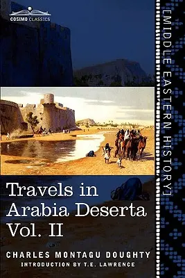 Viaggi in Arabia Deserta, Vol. II (in due volumi) - Travels in Arabia Deserta, Vol. II (in Two Volumes)