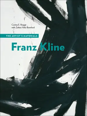 Franz Kline: I materiali dell'artista - Franz Kline: The Artist's Materials