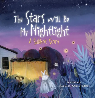 Le stelle saranno la mia luce notturna: Una storia di Sukkot - The Stars Will Be My Nightlight: A Sukkot Story