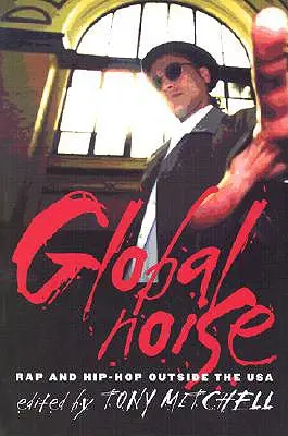 Rumore globale: Rap e Hip Hop fuori dagli Stati Uniti - Global Noise: Rap and Hip Hop Outside the USA