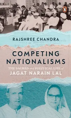 Nazionalismi in competizione: La vita sacra e politica di Jagat Narain Lal - Competing Nationalisms: The Sacred and Political Life of Jagat Narain Lal