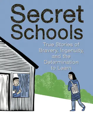 Scuole segrete: Storie vere di determinazione all'apprendimento - Secret Schools: True Stories of the Determination to Learn