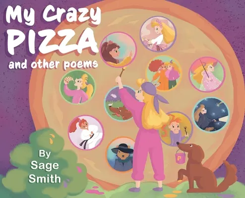 La mia pizza pazza: e altre poesie - My Crazy Pizza: and other poems