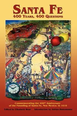 Santa Fe: 400 anni, 400 domande - Santa Fe: 400 Years, 400 Questions