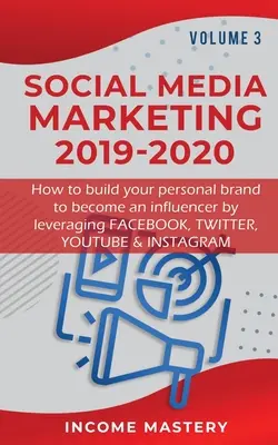 Social Media Marketing 2019-2020: Come costruire il tuo marchio personale per diventare un influencer sfruttando Facebook, Twitter, YouTube e Instagram Volume - Social Media Marketing 2019-2020: How to build your personal brand to become an influencer by leveraging Facebook, Twitter, YouTube & Instagram Volume