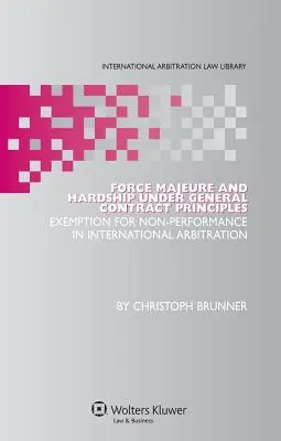 Forza maggiore e difficoltà secondo i principi generali del contratto - Force Majeure and Hardship Under General Contract Principles