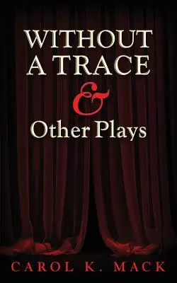 SENZA TRACCIA e altre opere teatrali - WITHOUT A TRACE & Other Plays