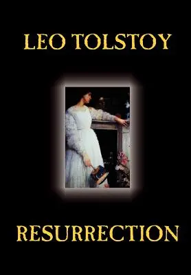 Resurrezione di Leone Tolstoj, Narrativa, Classici, Letteratura - Resurrection by Leo Tolstoy, Fiction, Classics, Literary