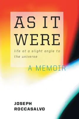 Così com'è: La vita con un leggero angolo rispetto all'universo - As It Were: Life at a Slight Angle to the Universe