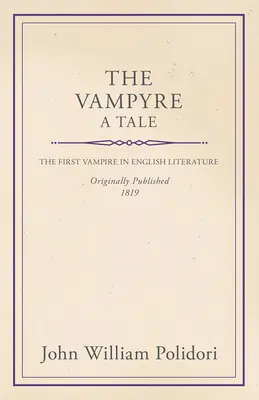 Il vampiro - Un racconto - The Vampyre - A Tale