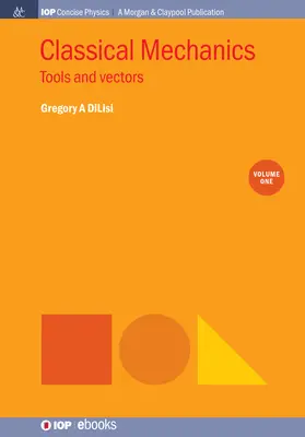 Meccanica classica, volume 1: Strumenti e vettori - Classical Mechanics, Volume 1: Tools and Vectors