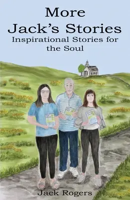 Altre storie di Jack: Storie ispirate per l'anima - More Jacks Stories: Inspirational Stories for the Soul
