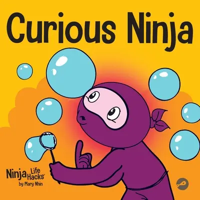 Ninja curioso: un libro di apprendimento socio-emotivo per bambini su come combattere la noia e imparare cose nuove - Curious Ninja: A Social Emotional Learning Book For Kids About Battling Boredom and Learning New Things