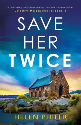 Save Her Twice: un thriller di mistero e suspense assolutamente imprescindibile - Save Her Twice: A completely unputdownable mystery and suspense thriller