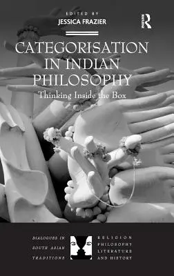 La categorizzazione nella filosofia indiana: Pensare dentro la scatola - Categorisation in Indian Philosophy: Thinking Inside the Box