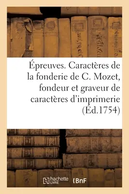 prova dei caratteri tipografici della Fonderia di C. Mozet, fondatore e incisore di caratteri tipografici stampati - preuves Des Caractres de la Fonderie de C. Mozet, Fondeur Et Graveur de Caractres d'Imprimerie