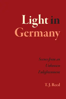 Luce in Germania: Scene da un Illuminismo sconosciuto - Light in Germany: Scenes from an Unknown Enlightenment