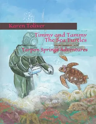 Timmy e Tammy le tartarughe marine: Avventure a Tarpon Springs - Timmy and Tammy The Sea Turtles: Tarpon Springs Adventures