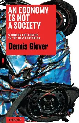 Un'economia non è una società: Vincitori e vinti nella nuova Australia - An Economy Is Not a Society: Winners and Losers in the New Australia