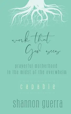 Capace: Una maternità di preghiera nel bel mezzo della sopraffazione - Capable: Prayerful Motherhood in the Midst of the Overwhelm