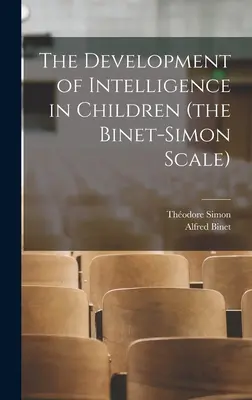 Lo sviluppo dell'intelligenza nei bambini (la scala Binet-Simon) - The Development of Intelligence in Children (the Binet-Simon Scale)