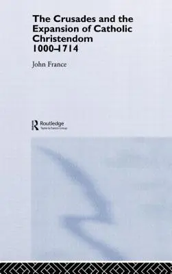 Le crociate e l'espansione della cristianità cattolica, 1000-1714 - The Crusades and the Expansion of Catholic Christendom, 1000-1714