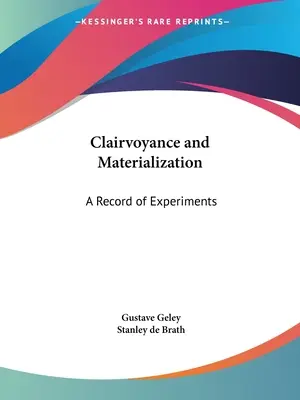 Chiaroveggenza e Materializzazione: Un resoconto di esperimenti - Clairvoyance and Materialization: A Record of Experiments