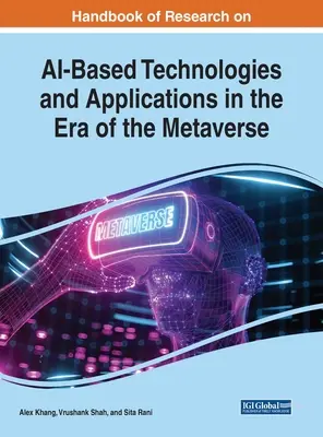 Manuale di ricerca sulle tecnologie e le applicazioni basate sull'intelligenza artificiale nell'era del metaverso - Handbook of Research on AI-Based Technologies and Applications in the Era of the Metaverse