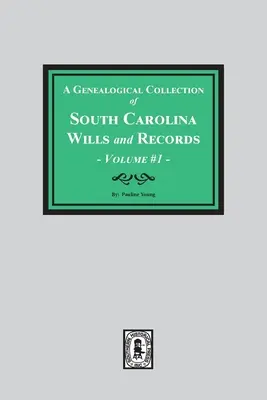Raccolta genealogica di testamenti e registri della Carolina del Sud. ( Volume #1 ) - A Genealogical Collection of South Carolina Wills and Records. ( Volume #1 )